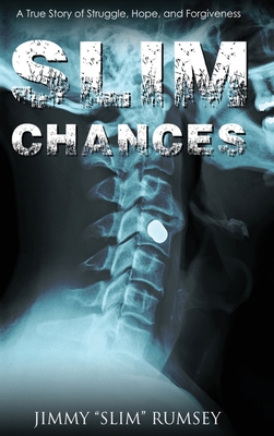 Slim Chances: A True Story of Struggle, Hope, and Forgiveness Cover Image