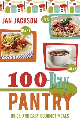 100-Day Pantry: 100 Quick and Easy Gourmet Meals Cover Image