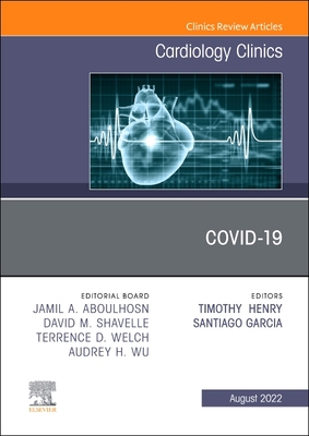 Covid-19, an Issue of Cardiology Clinics: Volume 40-3 (Clinics: Internal Medicine #40) Cover Image