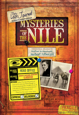 The Lost Journal: Mysteries of the Nile [With Documents, Maps, Photographs] By Philip Steele (Editor) Cover Image