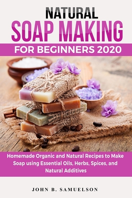 How to Make Your Own Soap + Herbal Recipes