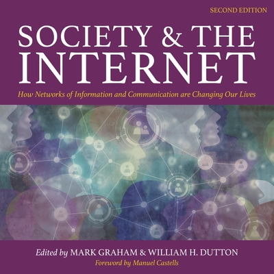 Society and the Internet, 2nd Edition: How Networks of Information and Communication Are Changing Our Lives Cover Image