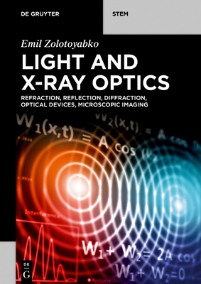Light and X-Ray Optics: Refraction, Reflection, Diffraction, Optical Devices, Microscopic Imaging Cover Image