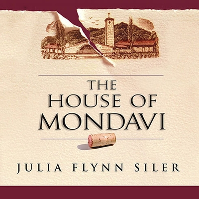 The House of Mondavi Lib/E: The Rise and Fall of an American Wine Dynasty cover