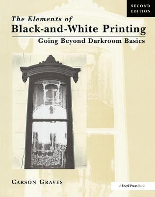 Elements of Black and White Printing By Carson Graves Cover Image