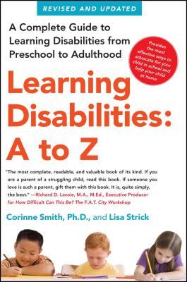 Learning Disabilities: A to Z: A Complete Guide to Learning Disabilities from Preschool to Adulthood Cover Image