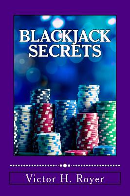 Blackjack Secrets: How to Beat the Game and WIN! Cover Image