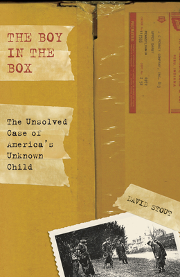 Boy in the Box: The Unsolved Case Of America's Unknown Child By David Stout Cover Image