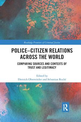 Police-Citizen Relations Across The World: Comparing Sources And ...