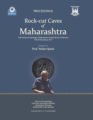 Rock-Cut Caves of Maharashtra: Proceedings of the 2nd Annual Archaeology of Maharashtra International Conference in honour of Prof. Walter Spink, 14 Cover Image