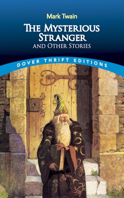 The Mysterious Stranger and Other Stories (Dover Thrift Editions: Short Stories)
