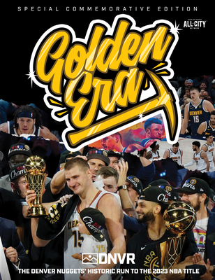 Golden Era: The Denver Nuggets' Historic Run to the 2023 NBA Title Cover Image