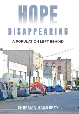 Hope Disappearing: A Population Left Behind By Sherman Haggerty Cover Image