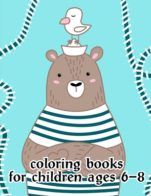 Coloring Books For Children Ages 6-8: Detailed Designs for Relaxation & Mindfulness Cover Image