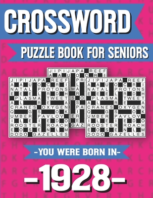 Crossword Puzzle Book For Seniors: You Were Born In 1928: Hours Of Fun Games For Seniors Adults And More With Solutions Cover Image