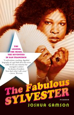 The Fabulous Sylvester: The Legend, the Music, the Seventies in San Francisco Cover Image