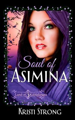 Soul of Asimina (Land of Kaldalangra #3)