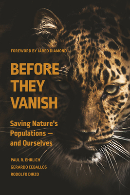 Before They Vanish: Saving Nature's Populations -- And Ourselves Cover Image
