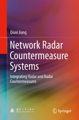 Network Radar Countermeasure Systems: Integrating Radar and Radar Countermeasures By Qiuxi Jiang Cover Image