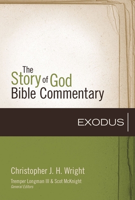 Exodus: 2 (Story of God Bible Commentary) By Christopher J. H. Wright Cover Image