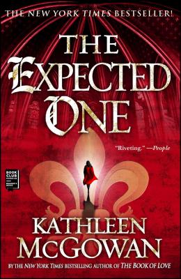 The Expected One: A Novel By Kathleen McGowan Cover Image
