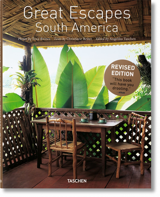 Great Escapes South America. Updated Edition By Christiane Reiter, Angelika Taschen (Editor), Tuca Reinés (Photographer) Cover Image