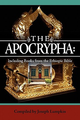 The Apocrypha: Including Books from the Ethiopic Bible By Joseph B. Lumpkin (Compiled by) Cover Image