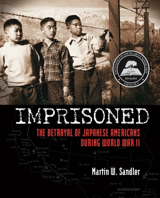 Imprisoned: The Betrayal of Japanese Americans during World War II Cover Image