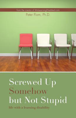 Screwed up somehow but not stupid, life with a learning disability Cover Image
