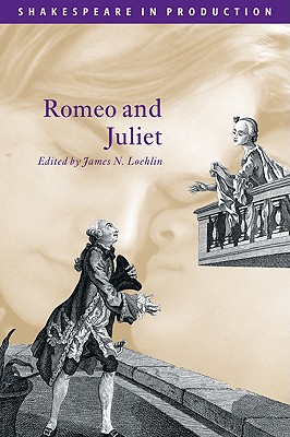 Romeo and Juliet (Shakespeare in Production)