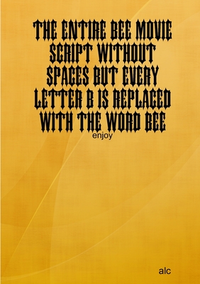 The Entire Bee Movie Script Without Spaces But Every Letter B Is