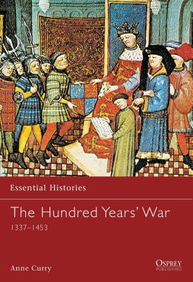 The Hundred Years’ War: 1337–1453 (Essential Histories) Cover Image