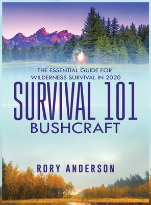 Survival 101 Bushcraft: The Essential Guide for Wilderness Survival 2020 Cover Image