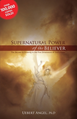 Supernatural Power of the Believer by Uebert Angel