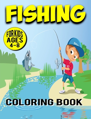 Fishing Coloring Book for Kids Ages 4-8: Underwater Sea Scenes Natural  River Boat Hunting Ocean Color & Activity Book (Paperback)