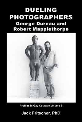 Dueling Photographers: George Dureau and Robert Mapplethorpe Cover Image