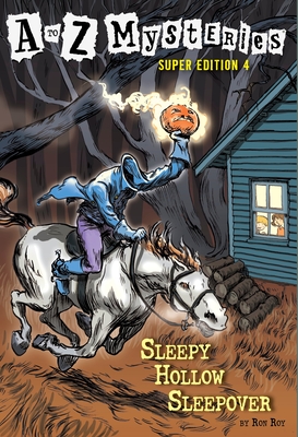 A to Z Mysteries Super Edition #4: Sleepy Hollow Sleepover cover