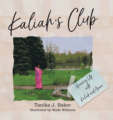 Kaliah's Club By Tanika J. Baker, Wade Williams (Illustrator) Cover Image