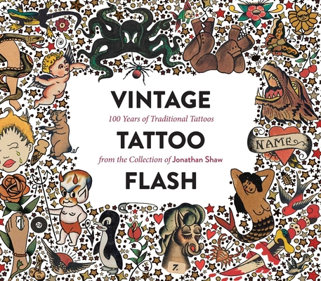 Vintage Tattoo Flash: 100 Years of Traditional Tattoos from the Collection of Jonathan Shaw Cover Image