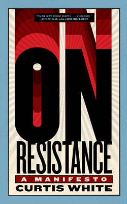 On Resistance: A Manifesto (Activist Citizens Library)