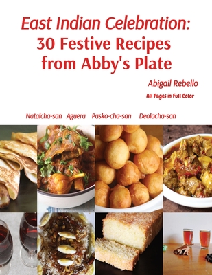 East Indian Celebration: 30 Festive Recipes from Abby's Plate Cover Image
