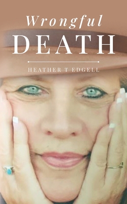 Wrongful Death By Heather T. Edgell Cover Image