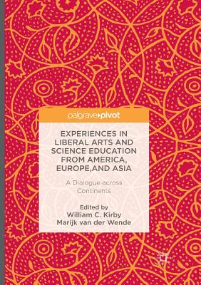 Experiences in Liberal Arts and Science Education from America, Europe, and Asia: A Dialogue Across Continents Cover Image