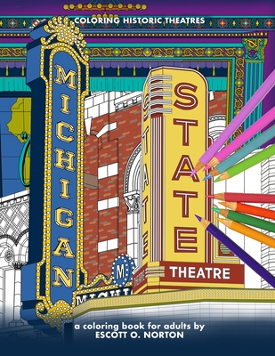 Coloring Historic Theatres - Michigan & State Theaters: a coloring book for adults Cover Image
