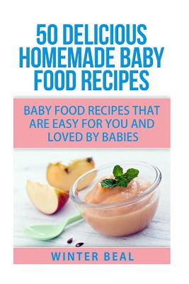 50 Delicious Homemade Baby Food Recipes Cover Image