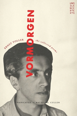 Vormorgen: The Collected Poems By Ernst Toller, Mathilda Cullen (Translator) Cover Image