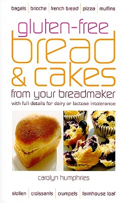 Gluten-Free Bread & Cakes from Your Breadmaker Cover Image