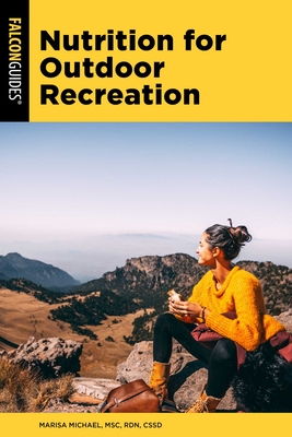 Nutrition for Outdoor Recreation By Marisa Michael Cover Image