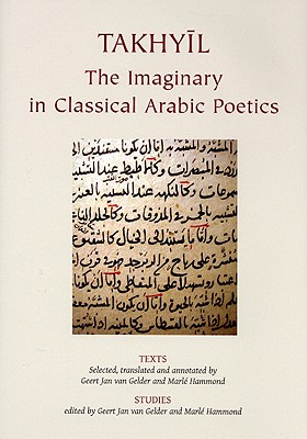 Takhyil: The Imaginary in Classical Arabic Poetics By G. J. Van Gelder, Marlé Hammond Cover Image