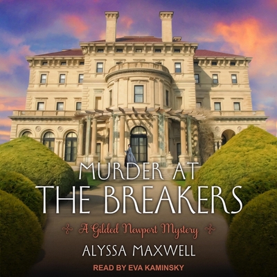 Murder at the Breakers By Alyssa Maxwell, Eva Kaminsky (Read by) Cover Image